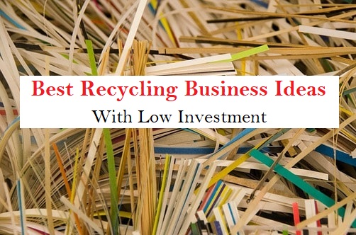Best Recycling Business Ideas With Low Investment